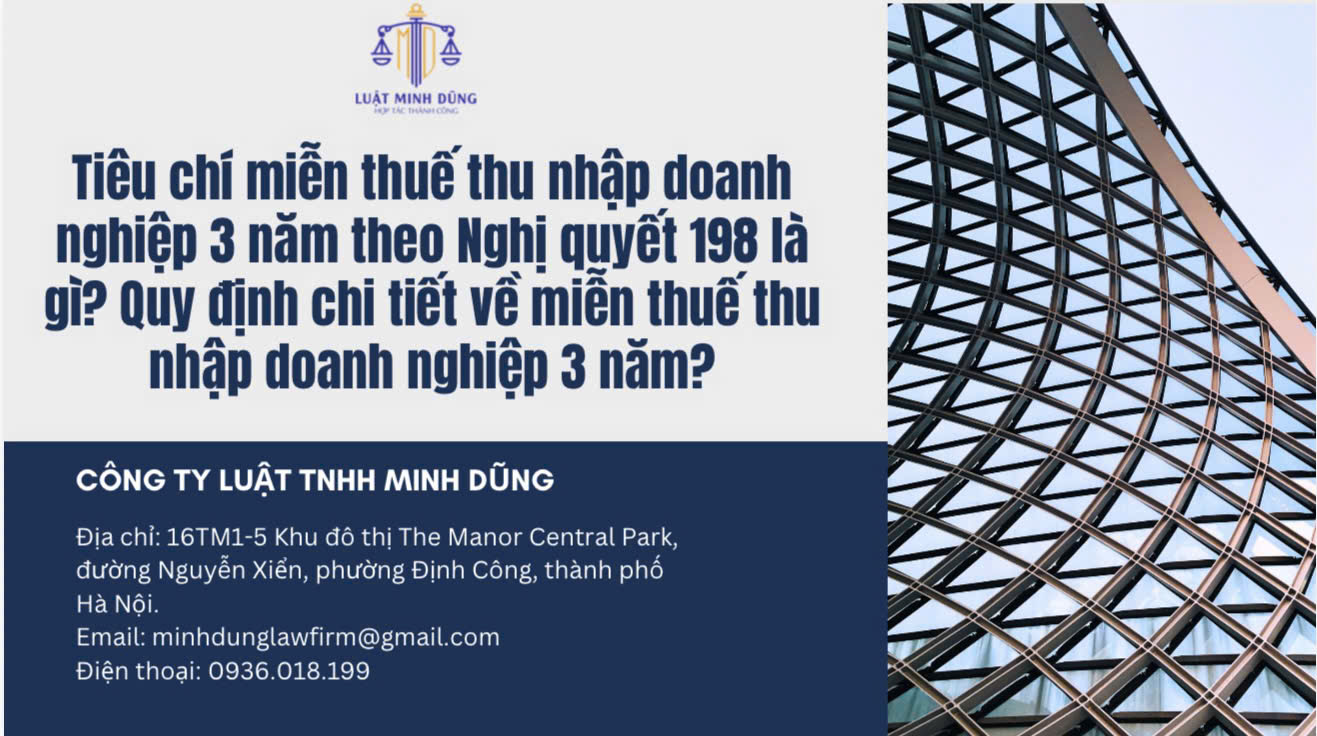 Tiêu chí miễn thuế thu nhập doanh nghiệp 3 năm theo Nghị quyết 198 là gì? Quy định chi tiết về miễn thuế thu nhập doanh nghiệp 3 năm?