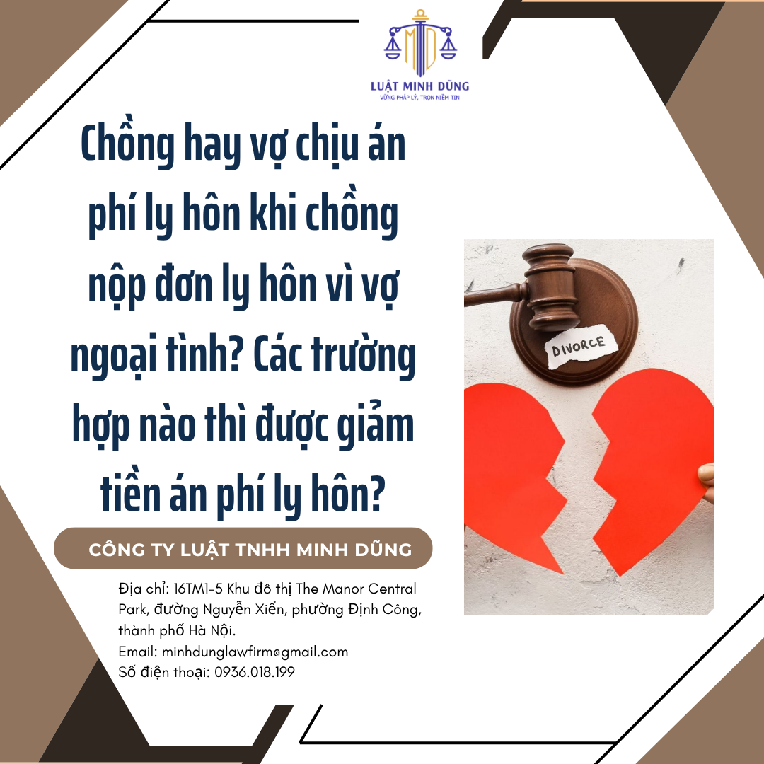 Chồng hay vợ chịu án phí ly hôn khi chồng nộp đơn ly hôn vì vợ ngoại tình? Các trường hợp nào thì được giảm tiền án phí ly hôn?