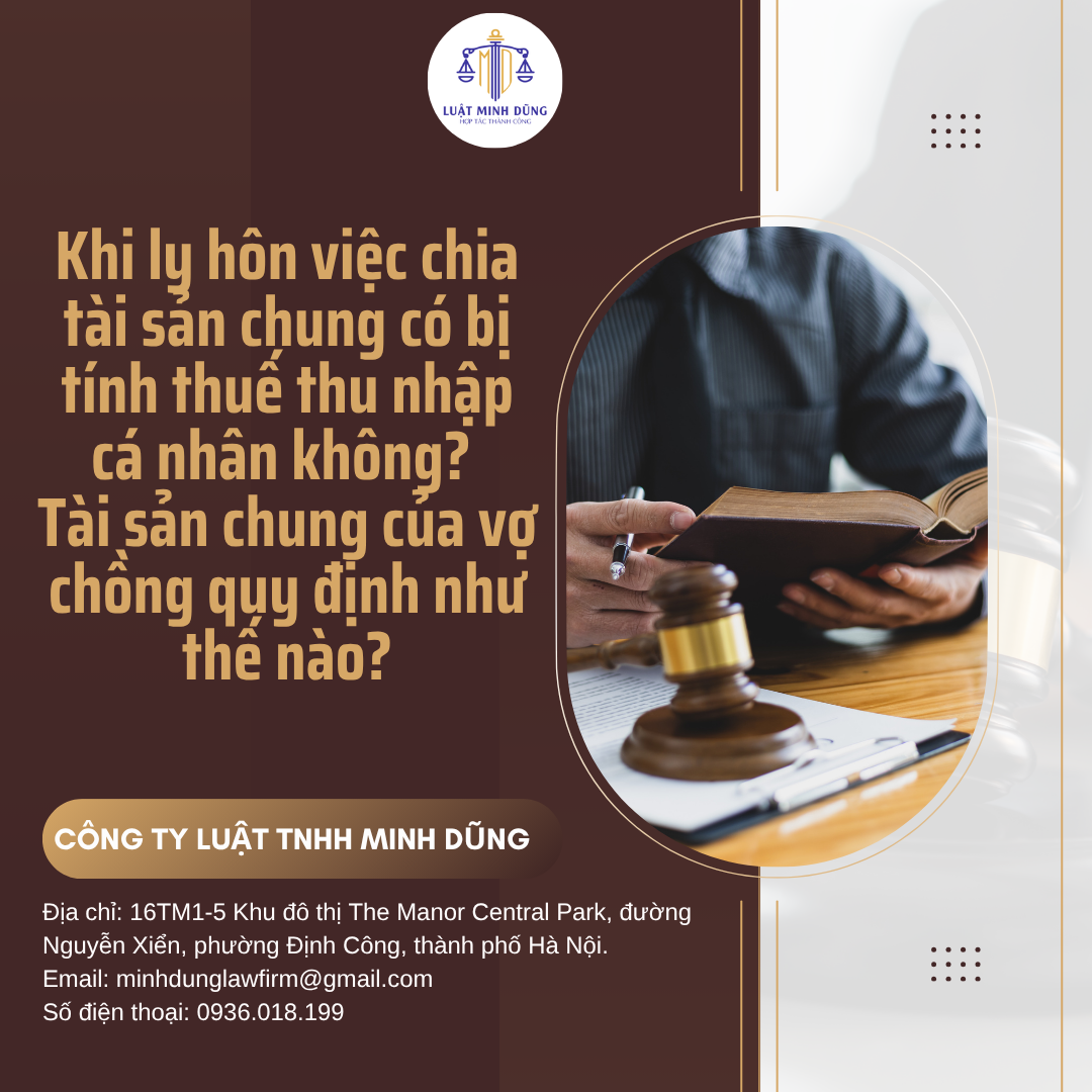 Khi ly hôn việc chia tài sản chung có bị tính thuế thu nhập cá nhân không? Tài sản chung của vợ chồng quy định như thế nào?