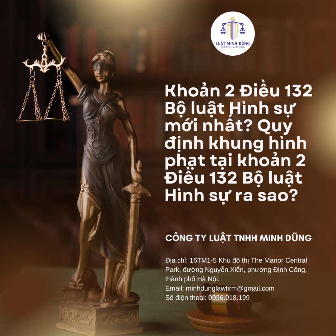 Khoản 2 Điều 132 Bộ luật Hình sự mới nhất? Quy định khung hình phạt tại khoản 2 Điều 132 Bộ luật Hình sự ra sao?