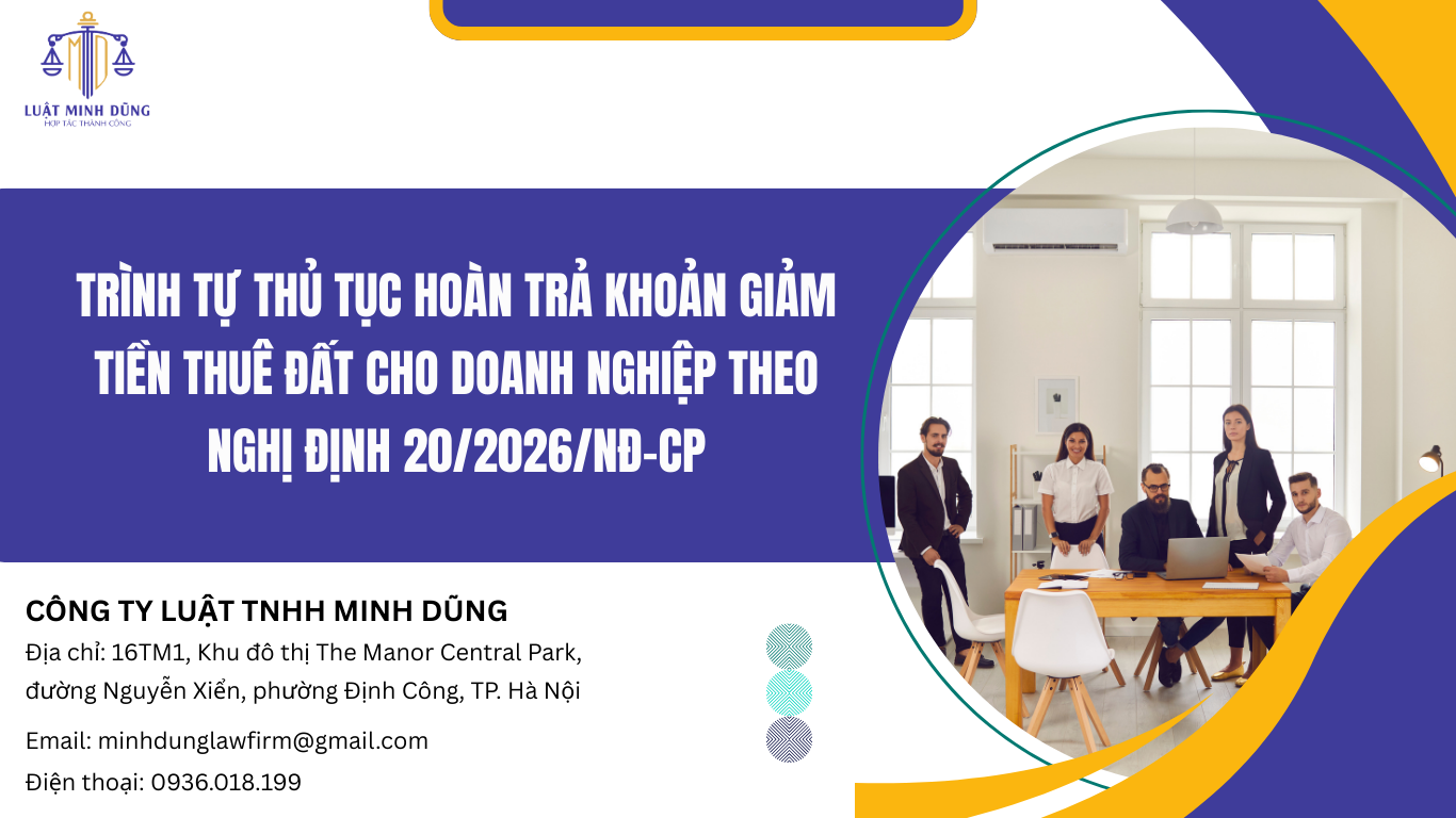 Trình tự thủ tục hoàn trả khoản giảm tiền thuê đất cho doanh nghiệp theo Nghị định 20/2026/NĐ-CP